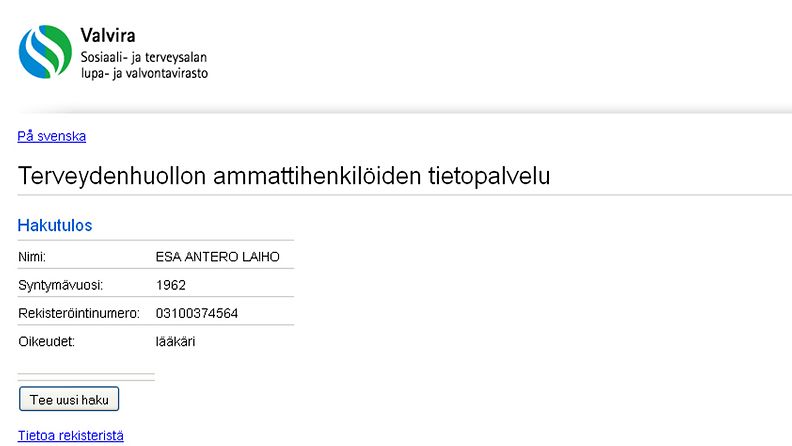 Valelääkäriksi epäillyt Esa Laihon tiedot näkyivät Valviran terveydenhuollon palveluhenkilökunnan tietokannassa 14.11.2011. 