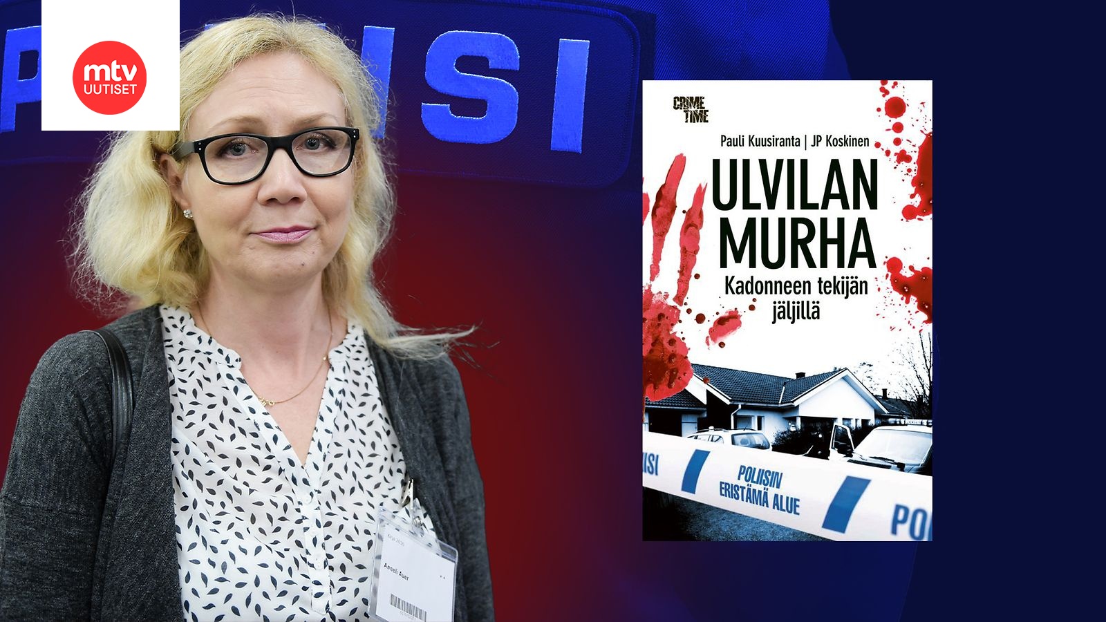 Anneli Auer Kommentoi Ulvilan Murhaa Vuosien Jälkeen - MTVuutiset.fi